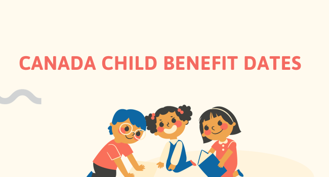 Canada Child Benefit Dates