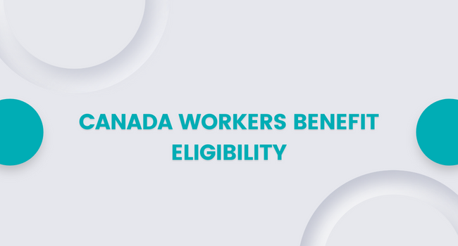 Canada Workers Benefit Eligibility