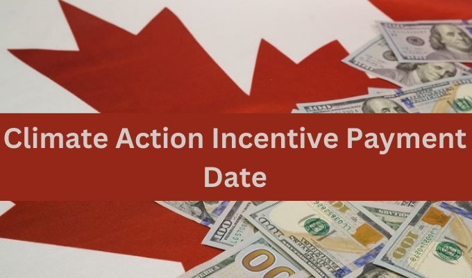 Climate Action Incentive Payment Date