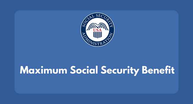 The Maximum Social Security Benefit: Explained for 2024