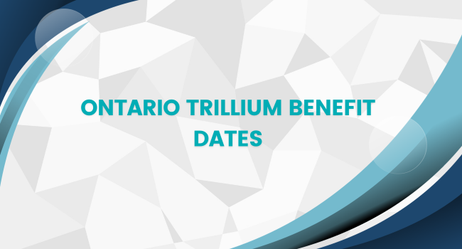 Ontario Trillium Benefit Dates