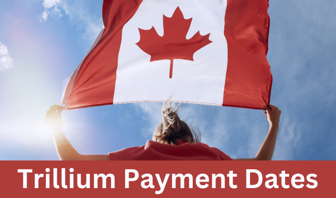 Trillium Payment Dates