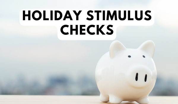 Holiday Stimulus Checks