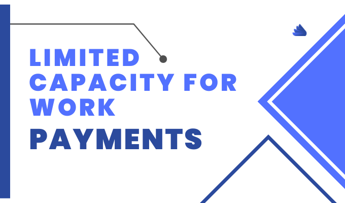 Limited Capacity for Work Payments