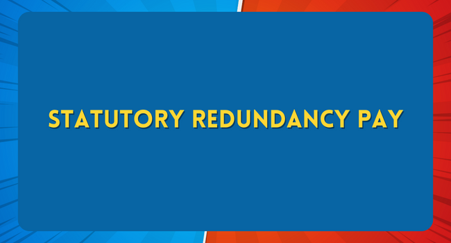 Statutory Redundancy Pay What is Statutory Redundancy Pay and How
