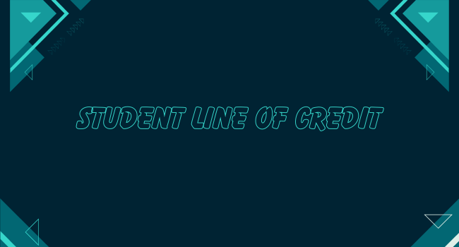 Student Line of Credit