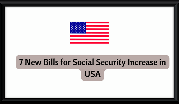 7 New Bills for Social Security Increase in USA