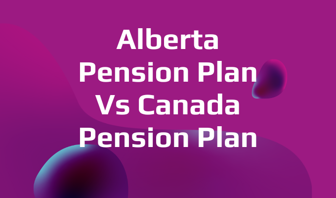Alberta Pension Plan Vs Canada Pension Plan