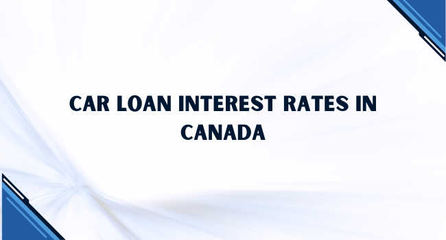 Car Loan Interest Rates in Canada