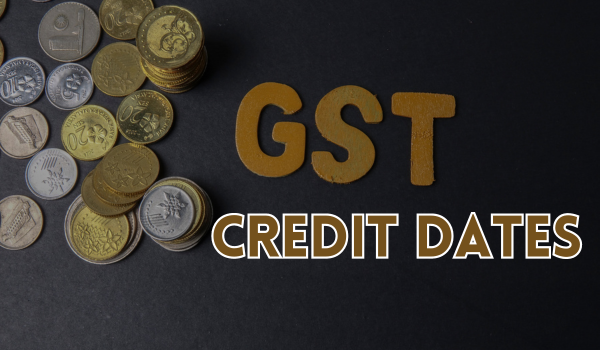 GST Credit Dates