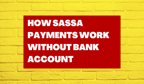 How SASSA Payments Work Without Bank Account