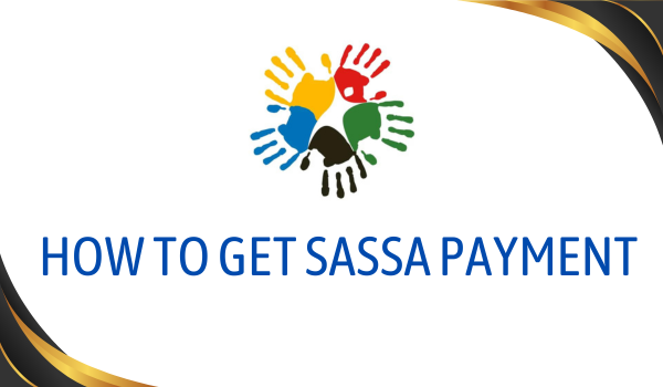 How to Get SASSA Payment