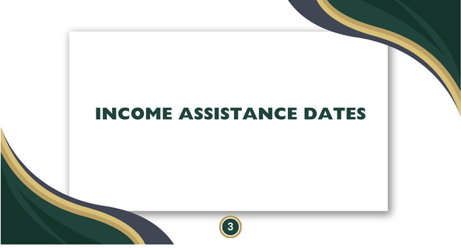 Income Assistance Dates