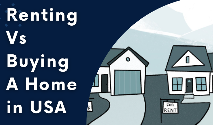Renting Vs Buying A Home in USA