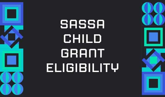 SASSA Child Grant Eligibility