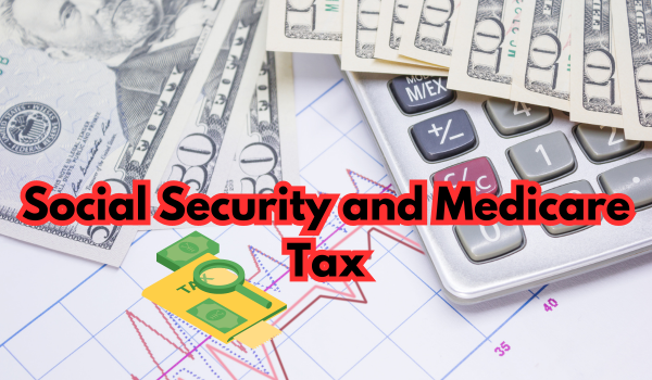 Social Security and Medicare Tax
