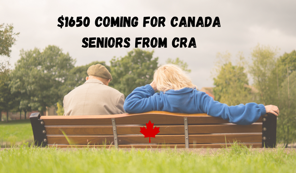 1650 Coming for Canada Seniors