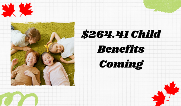 $264.41 Child Benefits Coming