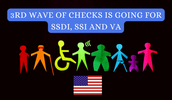 3rd Wave of Checks is Going for SSDI, SSI and VA