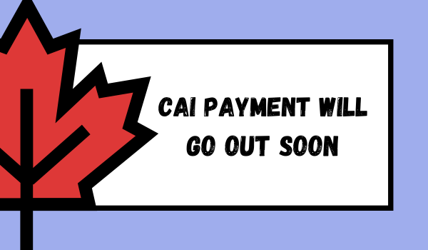 CAI Payment Will Go Out