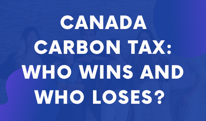 Canada Carbon Tax Who Wins and Who Loses