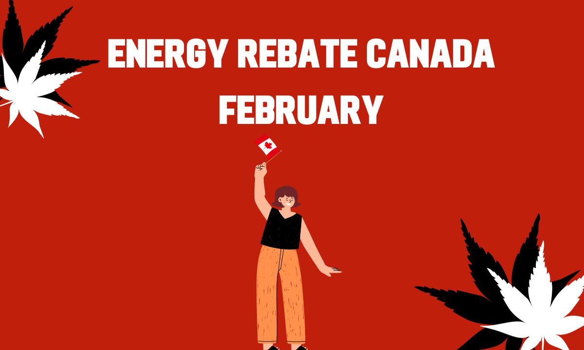 Energy Rebate Canada February