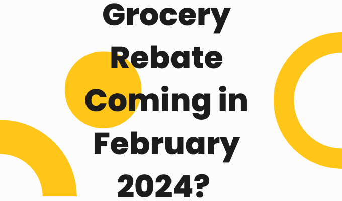 Grocery Rebate Coming in February 2024