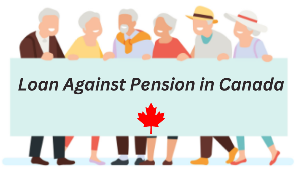 Loan Against Pension in Canada