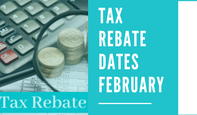 Tax Rebate Dates February