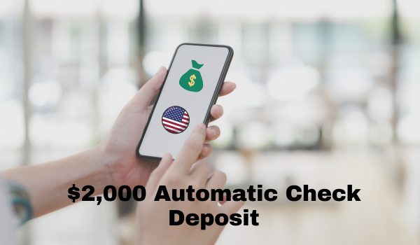$2,000 Automatic Check Deposit