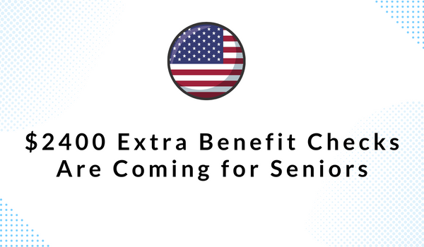 $2400 Extra Benefit Checks