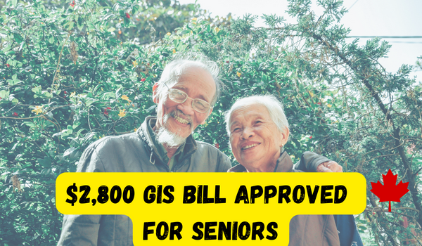 $2,800 GIS Bill Approved for Seniors