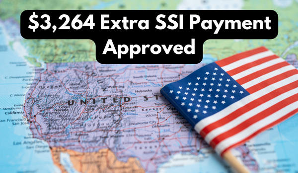 $3,264 Extra SSI Payment Approved