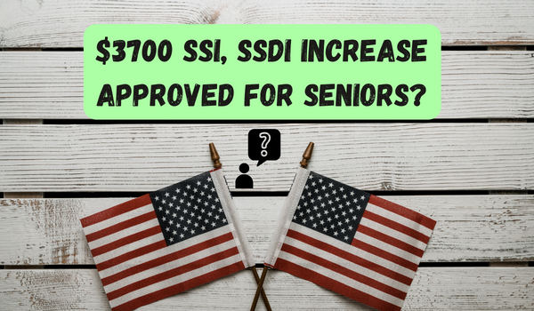 $3700 SSI, SSDI Increase