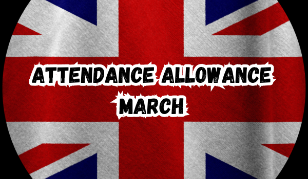 Attendance Allowance March
