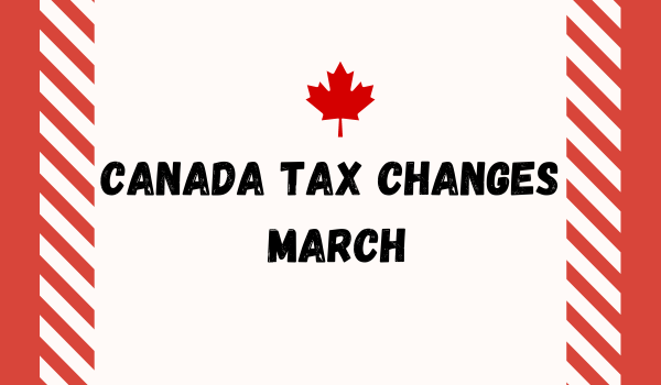 Canada Tax Changes March