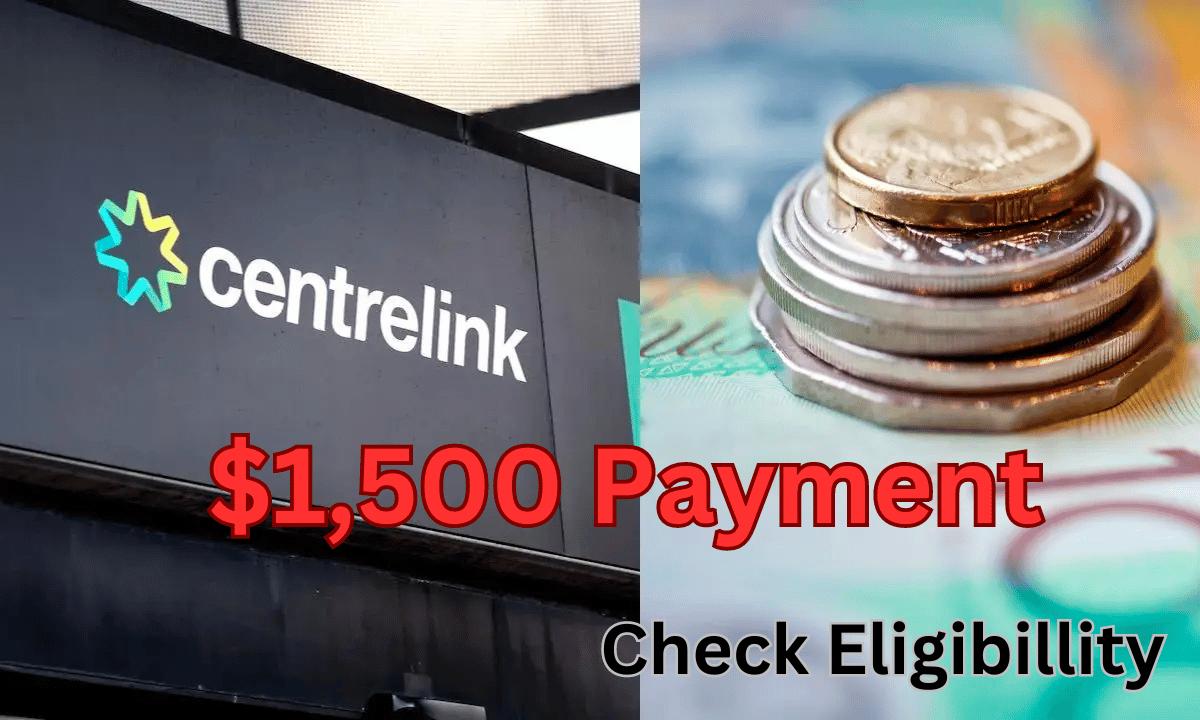 Centrelink 1,500 Payment 2024 When 1,500 Payment is Coming and Who