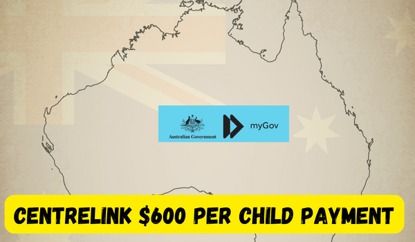 Centrelink $600 per Child Payment