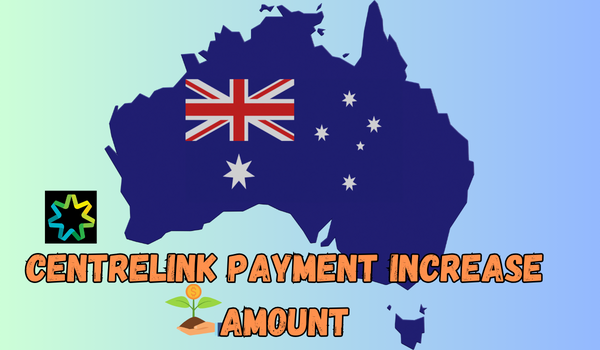 Centrelink Payment Increase Amount
