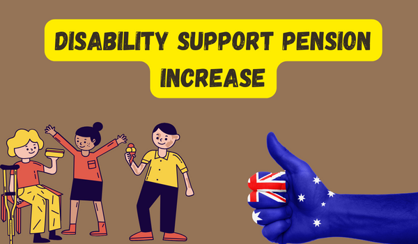 How To Apply For Disability Support Pension Increase In Australia how-to-apply-for-disability-support-pension-increase-in-australia