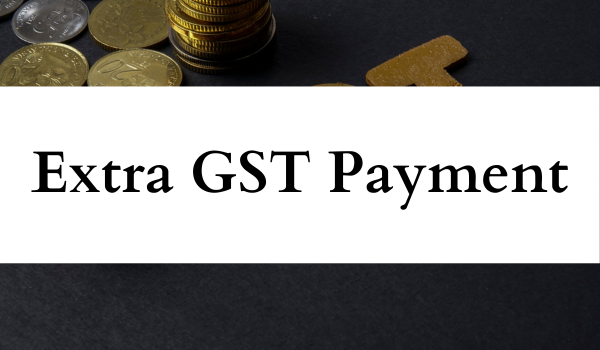 Extra GST Payment
