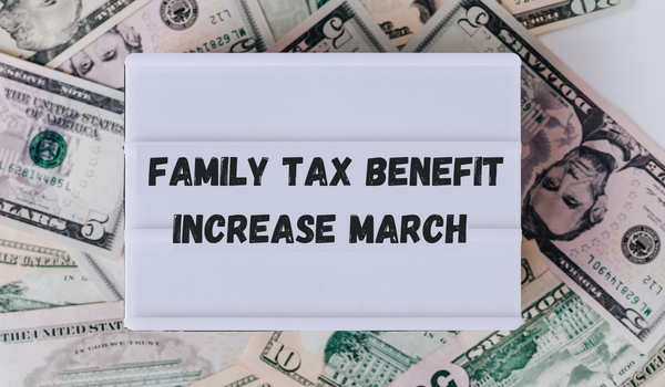 Family Tax Benefit Increase March