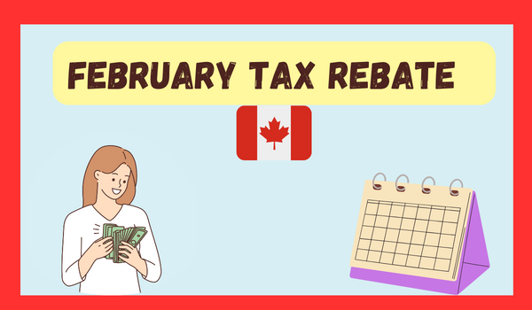 February Tax Rebate Canada