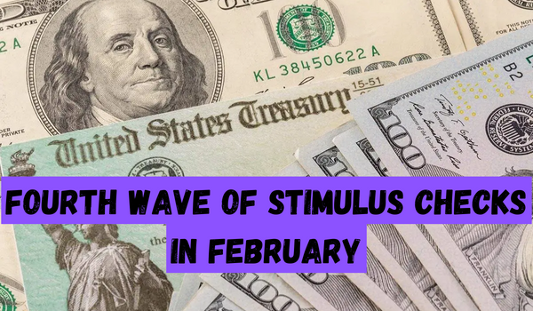 Fourth Wave of Stimulus Checks in February