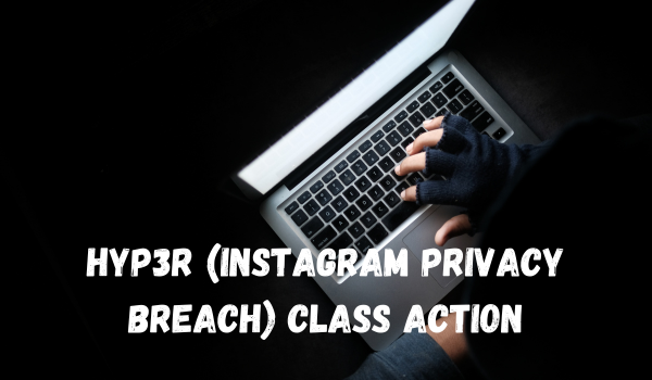 HYP3R Instagram Privacy Breach Class Action