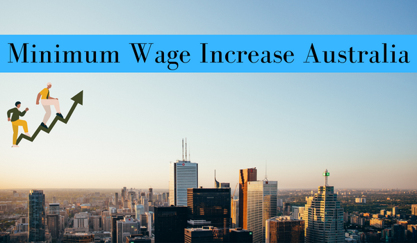 Minimum Wage Increase Australia