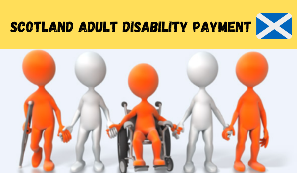 Scotland Adult Disability Payment