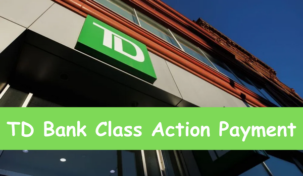 TD Bank Class Action Payment
