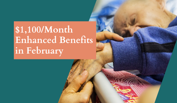$1,100/Month Enhanced Benefits in February